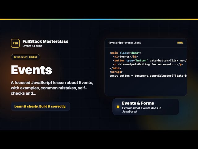 Events Explained | FullStack Masterclass JavaScript Course
