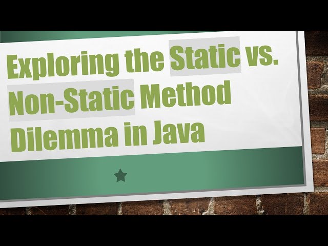 Exploring the Static vs. Non-Static Method Dilemma in Java
