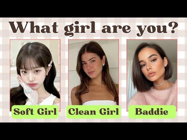 Are You a Soft Girl, Clean Girl or Baddie? 💅✨ | Aesthetic Personality Test Quiz