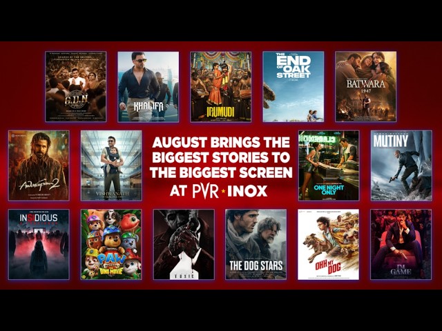 Get Ready For August’s Biggest Releases at PVR INOX