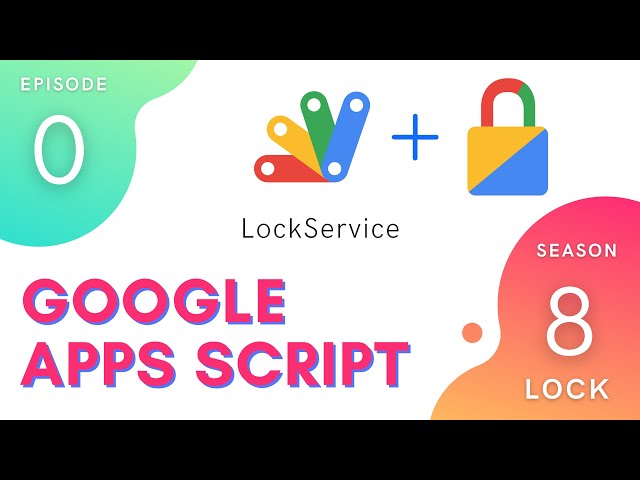 LockService Introduction - Episode 8.0 | Apps Script ~ Lock Service