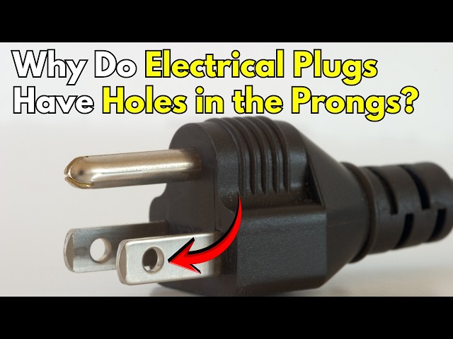 Why Do Electrical Plugs Have Holes in the Prongs?