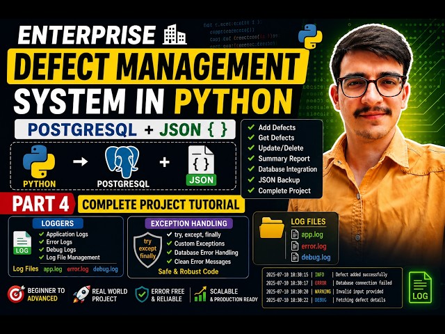 Enterprise Defect Management System in Python | Part 4 | Loggers,Exception Handling,PostgreSQL,JSON