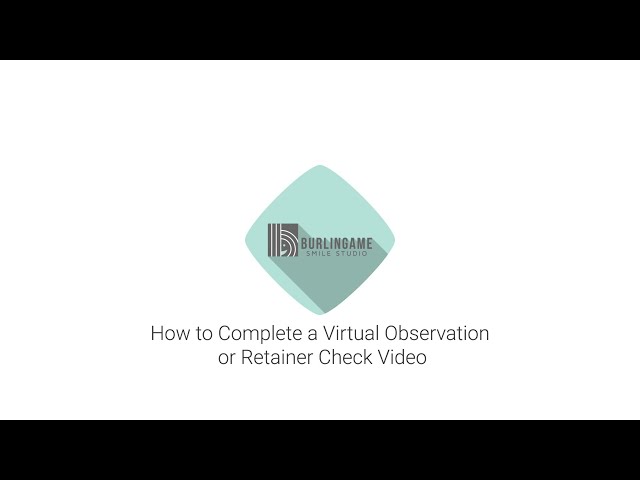 How to Complete a Virtual Observation or Retainer Check Video