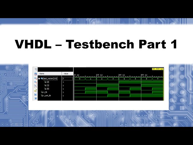 Lecture 8: VHDL - Testbench Part 1