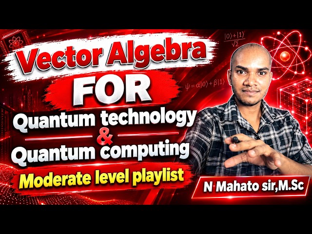 1st lecture || quantum technology || quantum computing || vector algebra for B.tech | M.tech | M.Sc