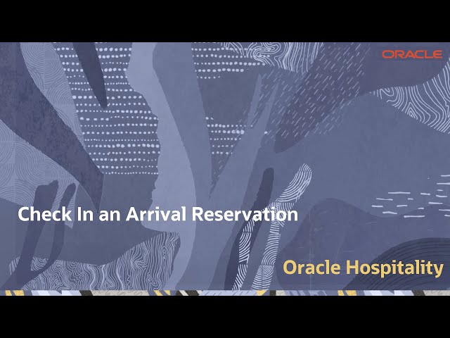 Hospitality Documentation–OPERA Cloud Check In Arrival Reservation