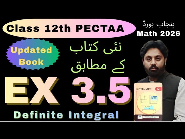 Exercise 3.5 Chapter 3 Class 12th Math New Book PECTAA || 2nd year Math PECTAA || Definite Integral 