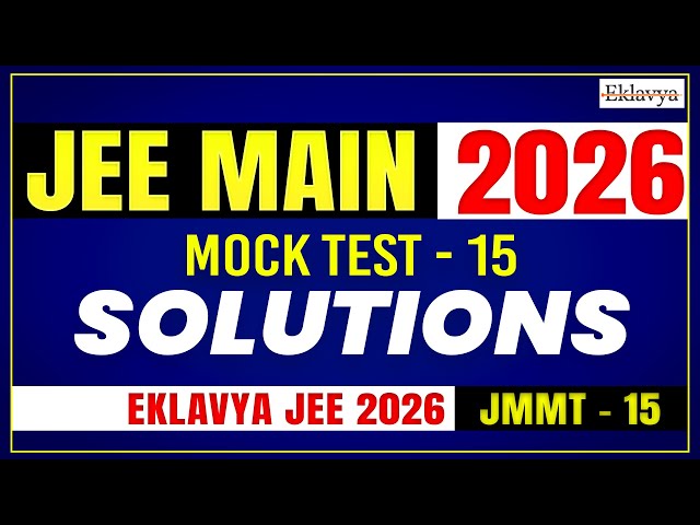JEE Main 2026 Mock Test-15 Solutions | JMMT-15 Detailed Analysis | Eklavya Vedantu