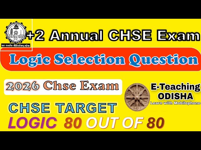 Logic Selection question 2026, Chse Odisha Logic Selection question, E-Teaching Odisha, Chse Odisha 