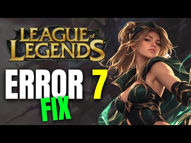 How To Fix Error Code 7 League Of Legends