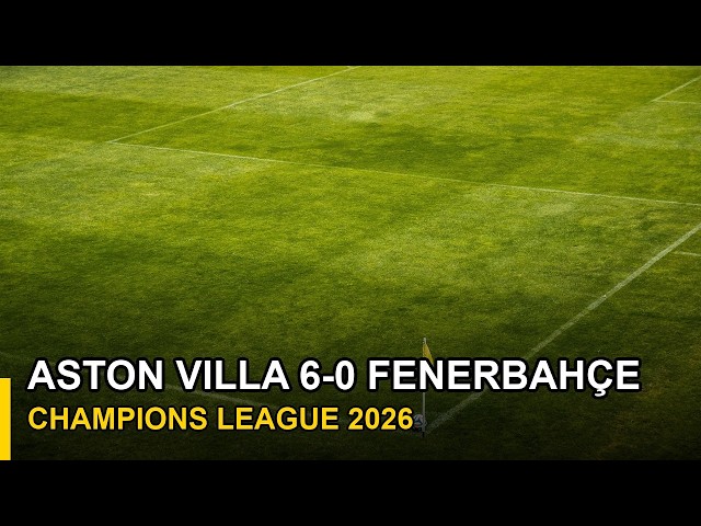 VILLA 6-0 FENERBAHÇE | A Six-Goal STUNNER Nobody Predicted!