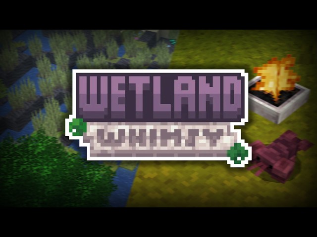 Wetland Whimsy — A Complete Overhaul for Minecraft's Wetlands