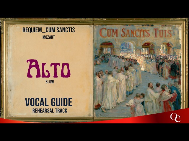 Mozart Requiem | Cum Sanctis Tuis | Alto Slow Study Vocal Guide & Orchestra