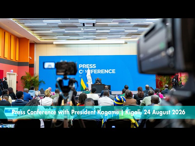 Press Conference with President Kagame | Kigali, 24 August 2026