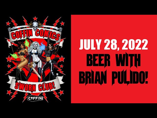 JULY 2022 - Beer with Brian Pulido! Comic Book Creator of Lady Death!