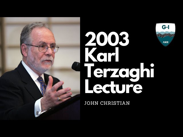 2003 Karl Terzaghi Lecture: John Christian: Geotechnical Engineering Reliability