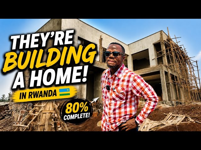 We Went Inside a Home Being Built in Rwanda… 🇷🇼