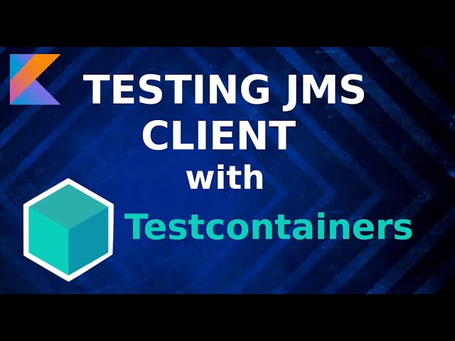Testing JMS client with Testcontainers