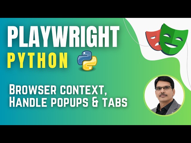 Playwright with Python & Pytest |  Playwright Browser Context, Handle Popups & Tabs( Session 14)