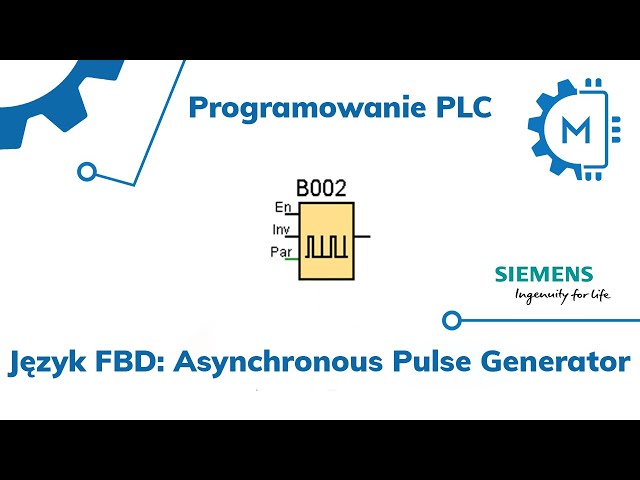 Programowanie PLC w języku FBD Tutorial: Asynchronous Pulse Generator