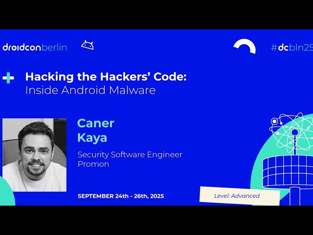 Hacking the Hackers’ Code: Inside Android Malware - Caner Kaya | droidcon Berlin 2025