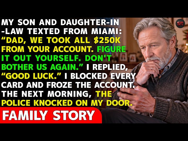My Son Texted: "We Took Your $250K." I Replied: "Enjoy It While You Can." The Next Morning,...