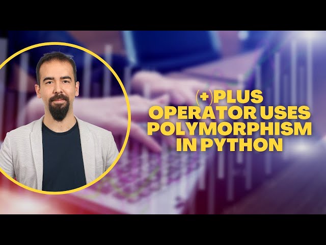 #108 How the + Operator Uses Polymorphism in Python | Operator Overloading Explained