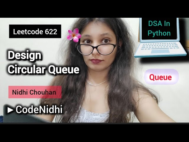 LeetCode 622 | Design Circular Queue | MyCircularQueue (Python) |Nidhi Chouhan