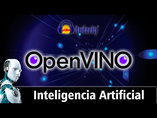 How to Install OpenVino in Audacity - Artificial Intelligence