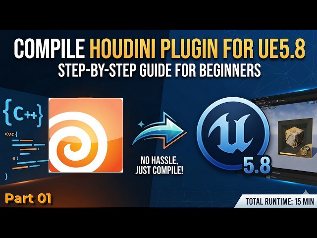 UNREAL ENGINE 5.8 + HOUDINI: How to Compile the Plugin (The EASY Way!) Part 01
