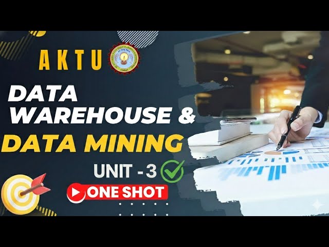 UNIT - 3 DATA WAREHOUSE AND DATA MINING #aktuexam #aktuoneshot #datawarehouseanddatamining 