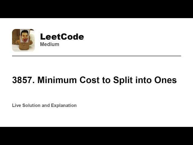 3857. Minimum Cost to Split into Ones (Leetcode Medium)