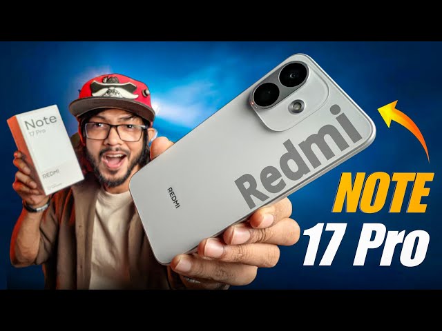 Redmi Note 17 Pro - শুধু একটা কথাই হবে, তুমি আর নেই সেই তুমি! 