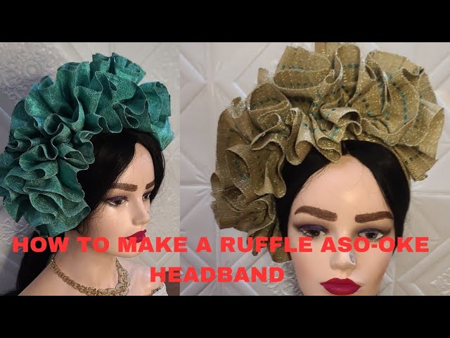 HOW TO MAKE A RUFFLE ASO-OKE HEADBAND (DETAILED TUTORIAL)