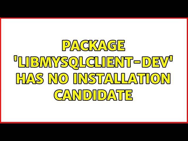 Ubuntu: Package 'libmysqlclient-dev' has no installation candidate