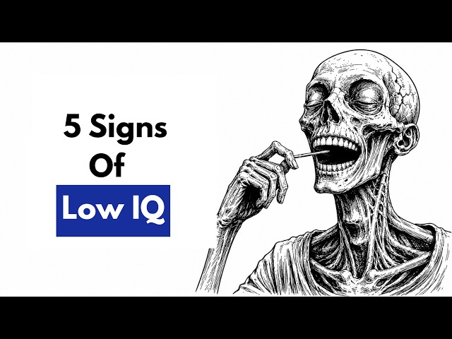 5 Signs You Might Have a Low IQ (& Most Miss the Last One)