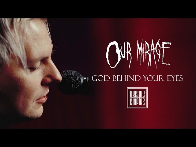 OUR MIRAGE - God Behind Your Eyes (OFFICIAL VIDEO)