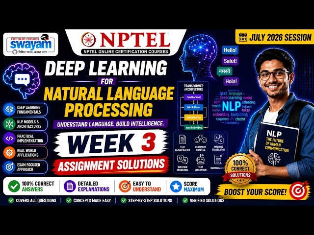 Deep Learning for Natural Language Processing Week 3 Assignment Answers 2026 | NPTEL July 2026