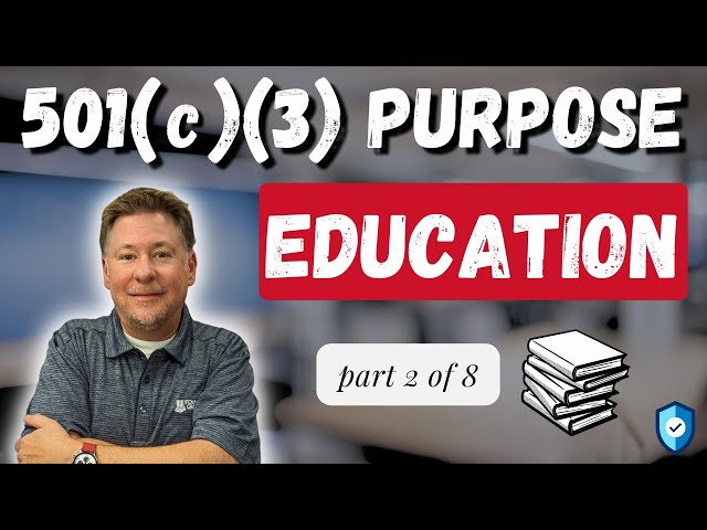 501(c)(3) Purposes Defined: Education (PART 2 of 8)