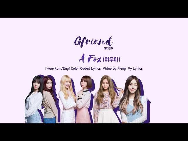 GFRIEND 여자친구 -A Fox (여우야)- [Han/Rom/Eng]Color Coded Lyrics | Pleng_Vy Lyrics