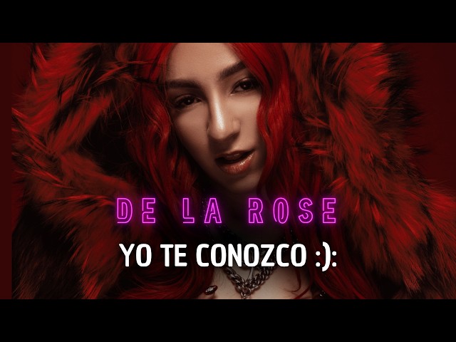 De La Rose - Yo te conozco :): (Lyric Video)