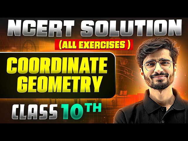 Coordinate Geometry | Complete NCERT WITH BACK EXERCISE in 1 Video | Class 10th Board