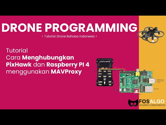 Tutorial Koneksi PixHawk dan Raspberry PI 4 menggunakan MAVProxy (Bahasa Indonesia)