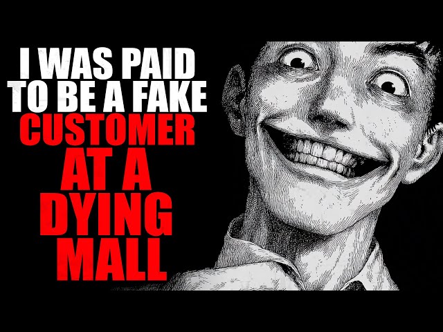 “I was paid to be a fake customer at a dying mall” | Creepypasta Storytime 