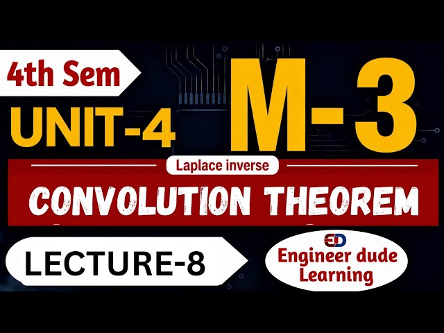 Convolution Theorem | Mathematics-3 Unit-4 Lecture-8 | RGPV 4th Sem CSE