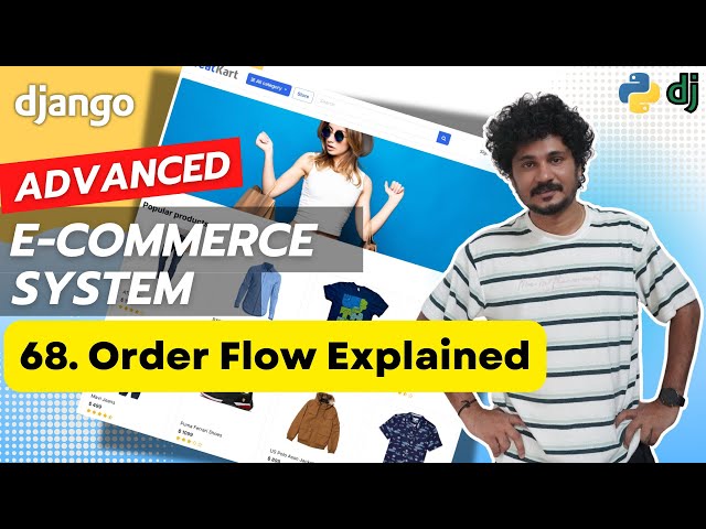 Django Ecommerce Advanced Project - 68 Order Flow Explained