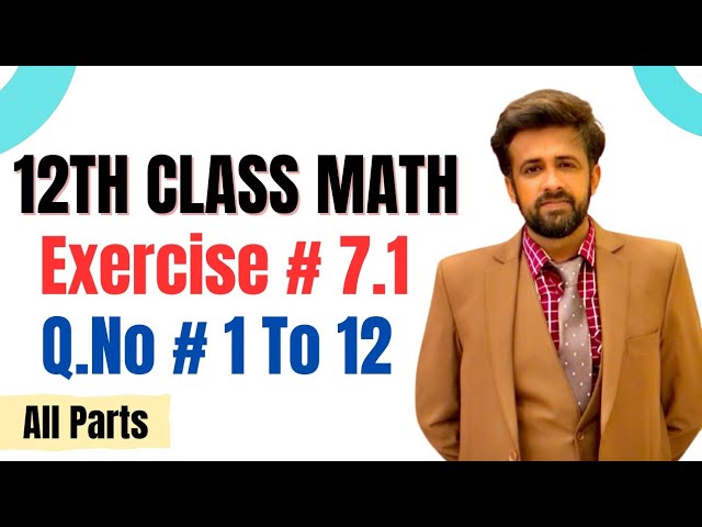 12th class math exercise 7.1 || 2nd year math exercise 7.1 question number 1 to 12 all parts