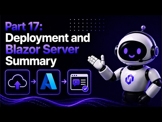 Let's build a chatbot (Part 17: Deployment and Blazor Server Summary)