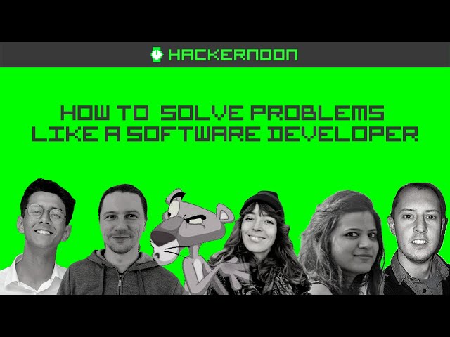 How To Solve Problems Like A Software Developer